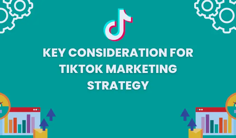 Key Consideration for Tiktok Marketing Strategy
