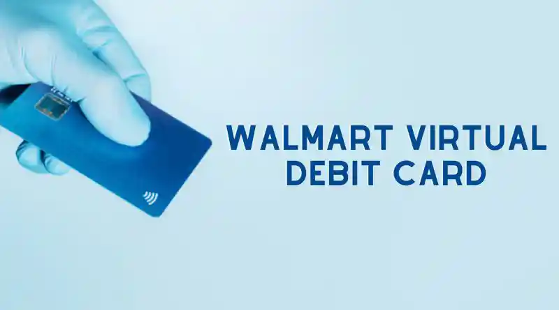 Walmart Virtual Debit Card