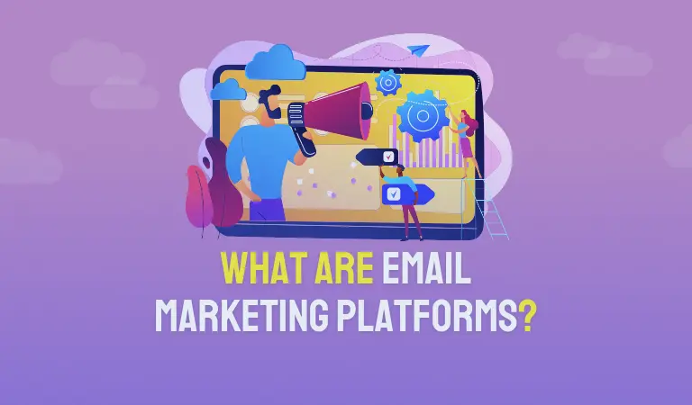 What Are Email Marketing Platforms