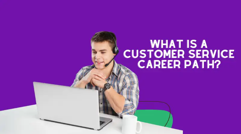 What is a Customer Service Career Path