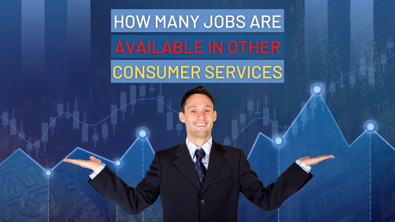 How Many Jobs Are Available In Other Consumer Services
