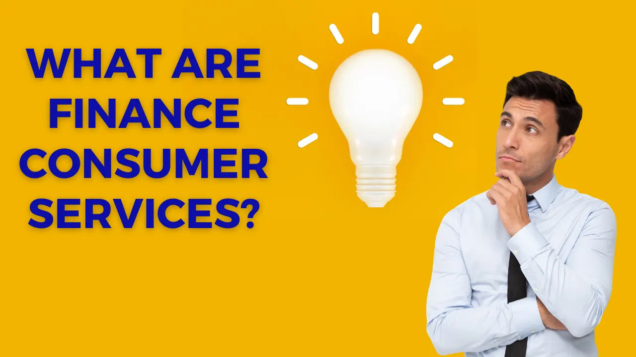 What are Finance Consumer Services